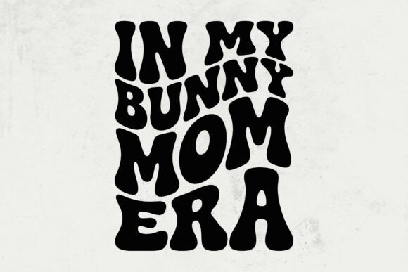 In My Bunny Mom Era Svg, Bunny Mom Png Review