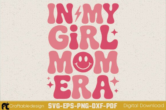 In My Girl Mom Era SVG: A Designer’s Honest Review