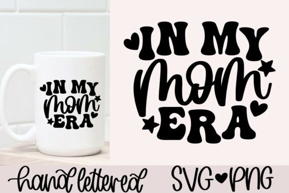 In My Mom Era SVG PNG Mother’s Day SVG