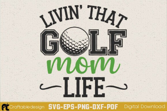 Livin That Golf Mom Life SVG