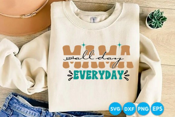 Mama All Day Everyday Quotes SVG