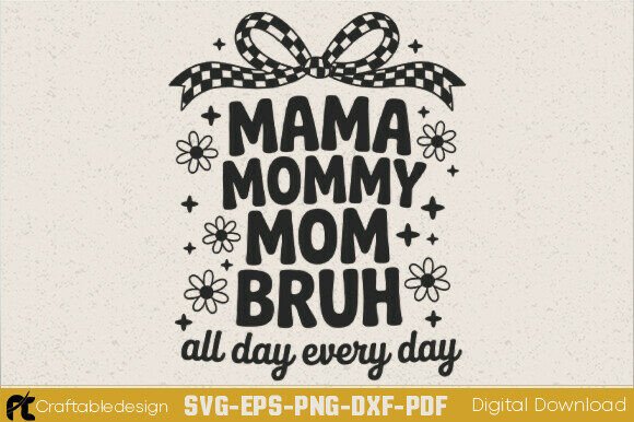 Mama Mummy Mom Bruh SVG