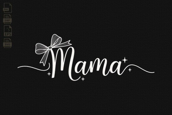 Mama SVG, Mom, Mama Coquette, Mama Bow