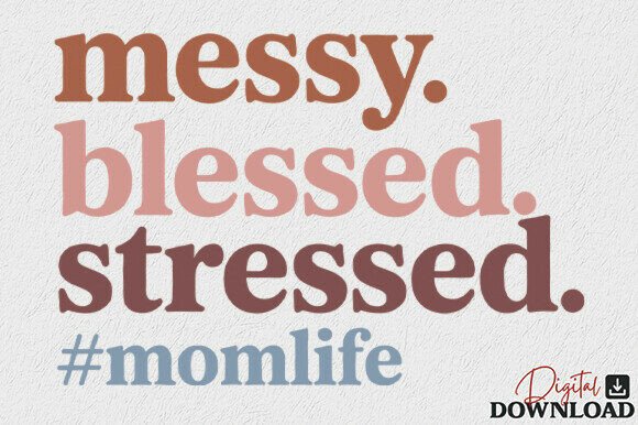 Messy Blessed Stressed SVG Mom Life SVG