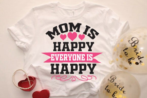 MOM is HAPPY EVERYONE is HAPPY