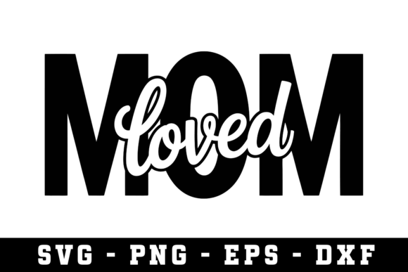 Mom Loved SVG Cut File: A Designer's Hands-On Review