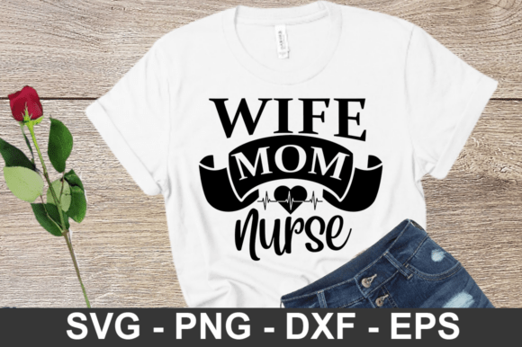 Wife Mom Nurse SVG Design, Nuurse Quotes